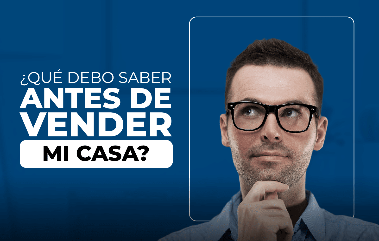 Lo que debes saber antes de vender tu casa