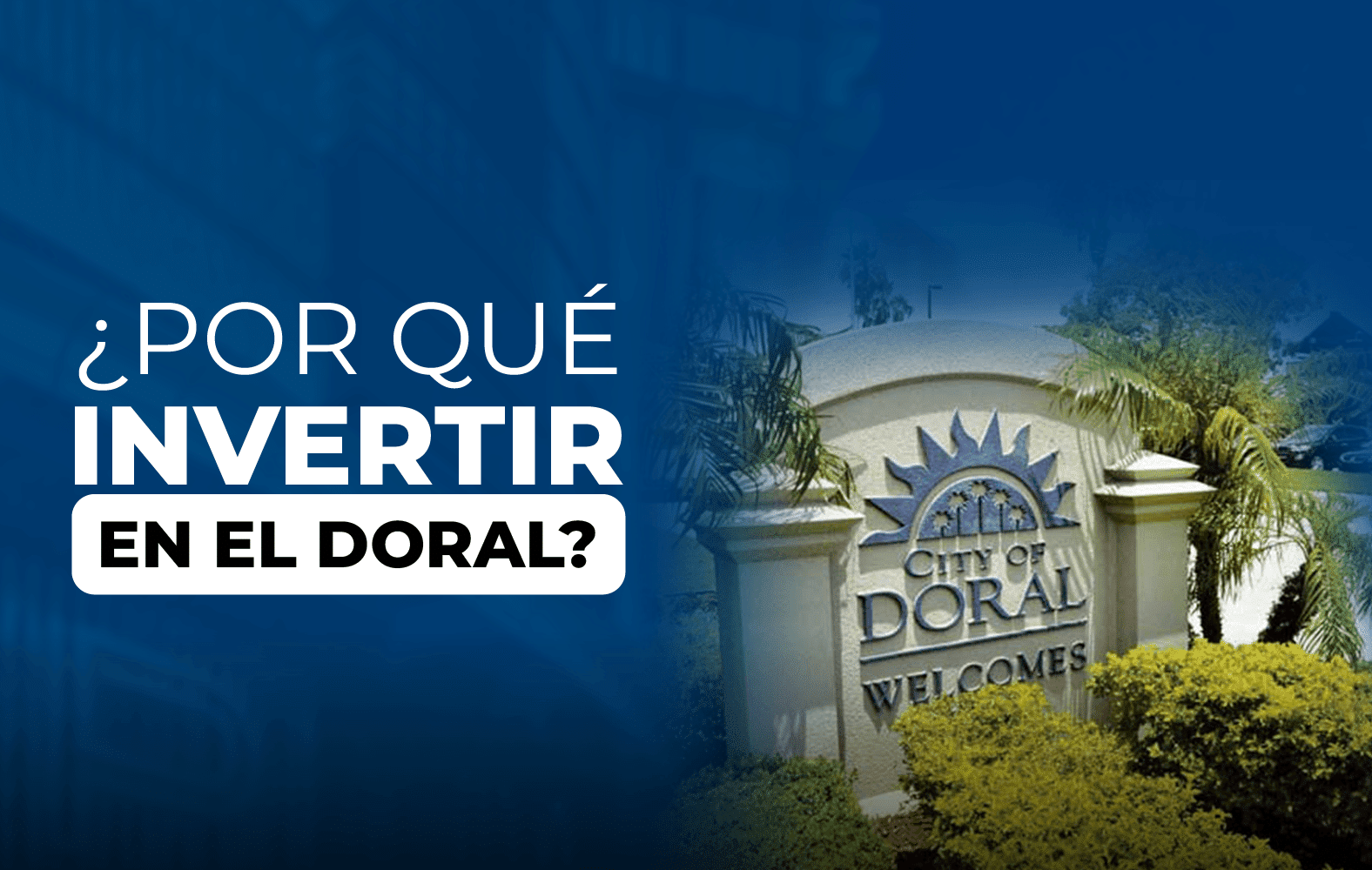 ¿Por qué debes invertir en Doral?