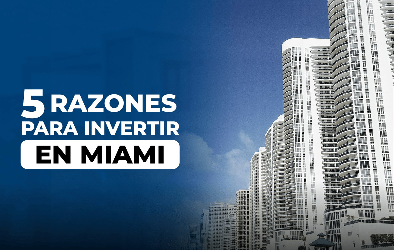 Razones para invertir en Miami: