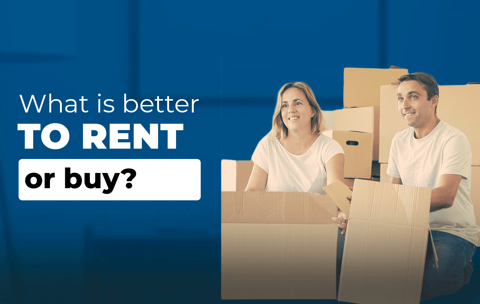 Which is better, rent or buy?