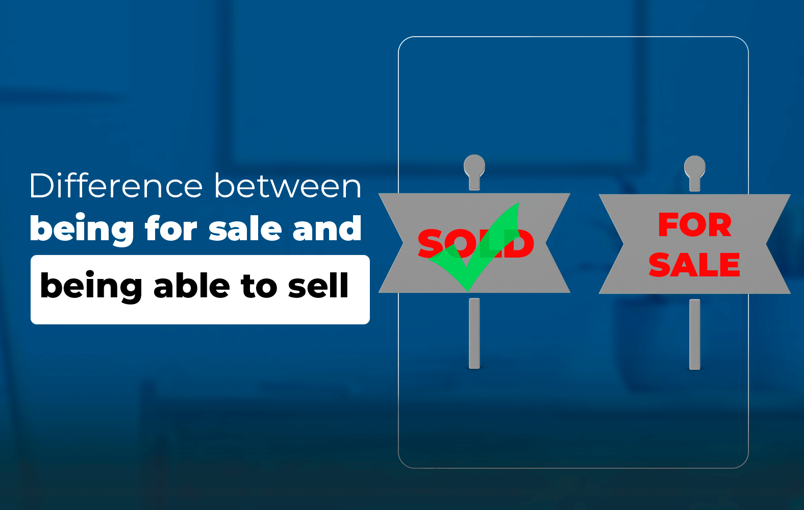 Go from being for sale to being able to sell