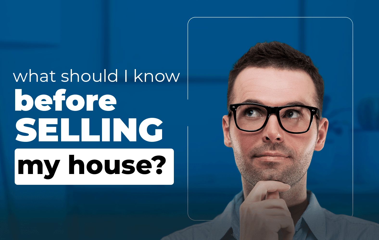 What you should know before selling your house