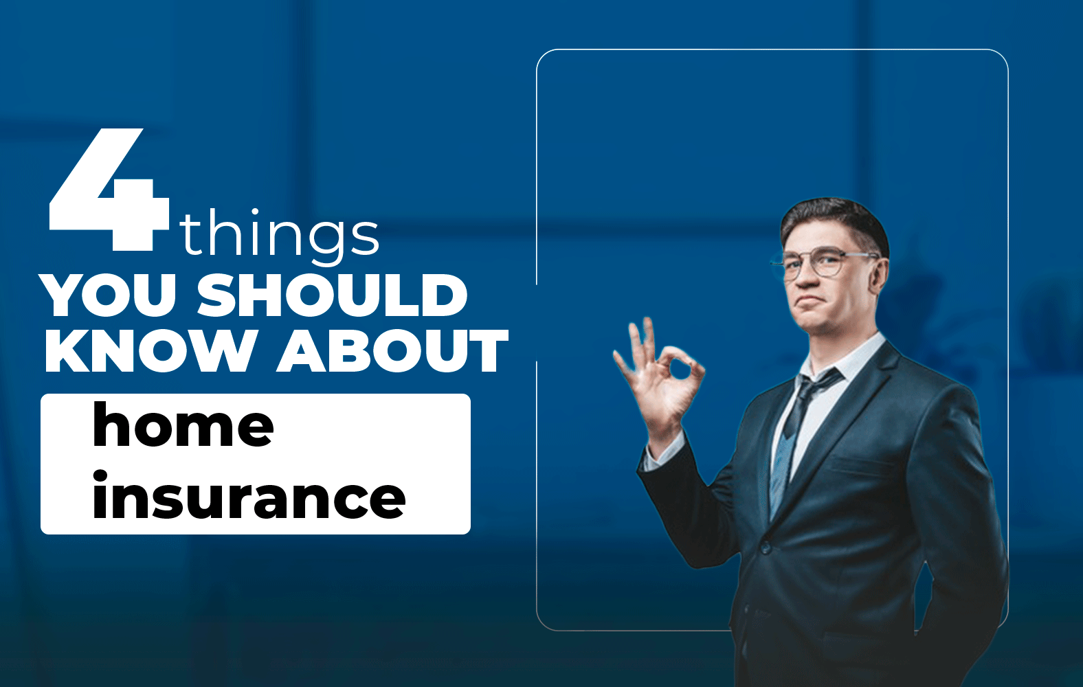 Things you should know about your home insurance