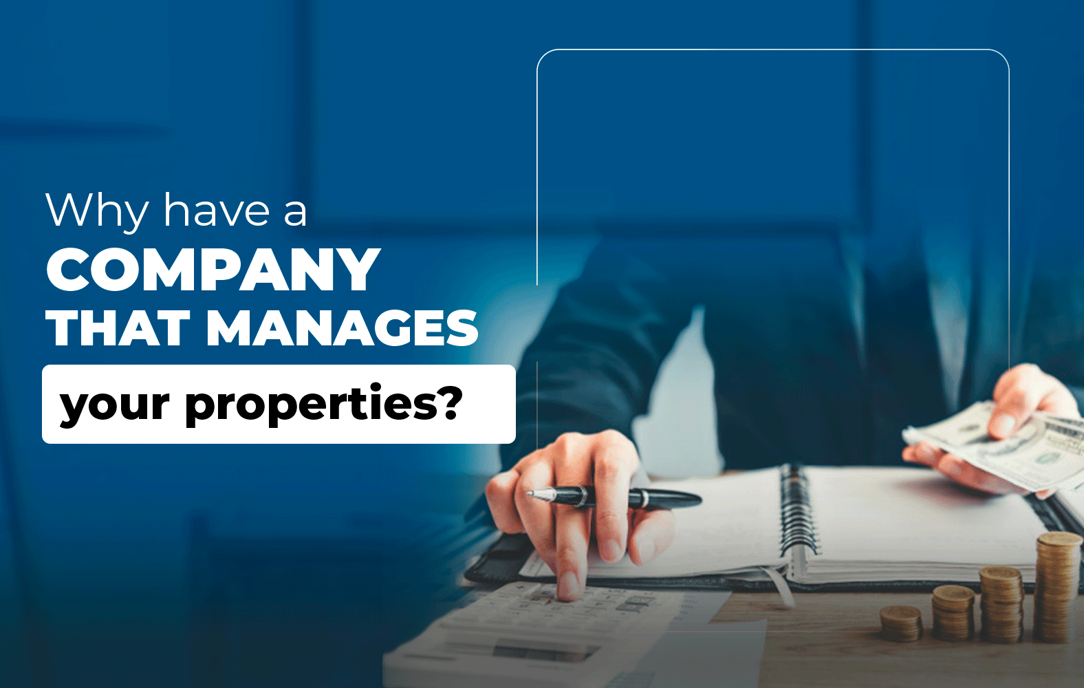 Why have a company that manages your properties?