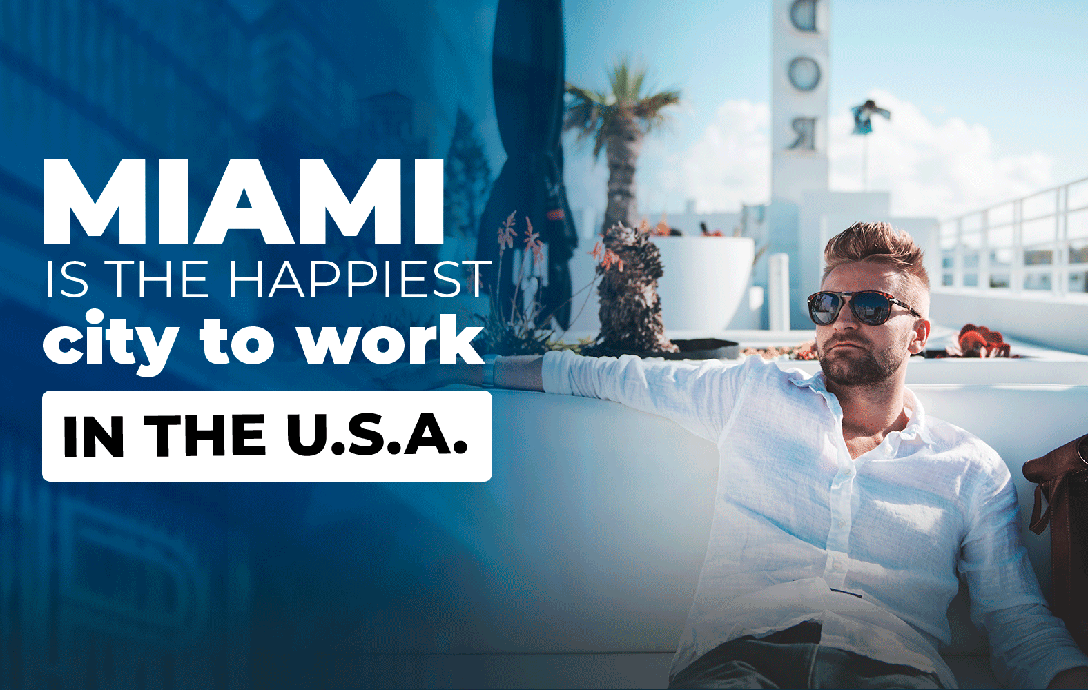 Miami is ideal to work: