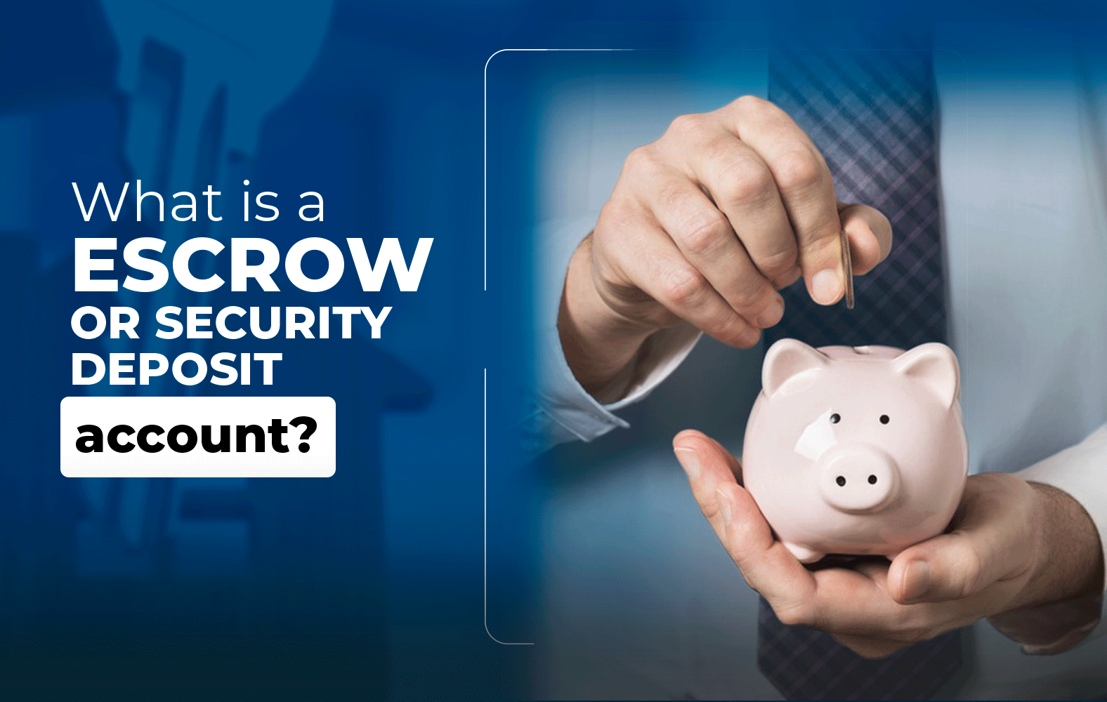 Do you know what an escrow account is?