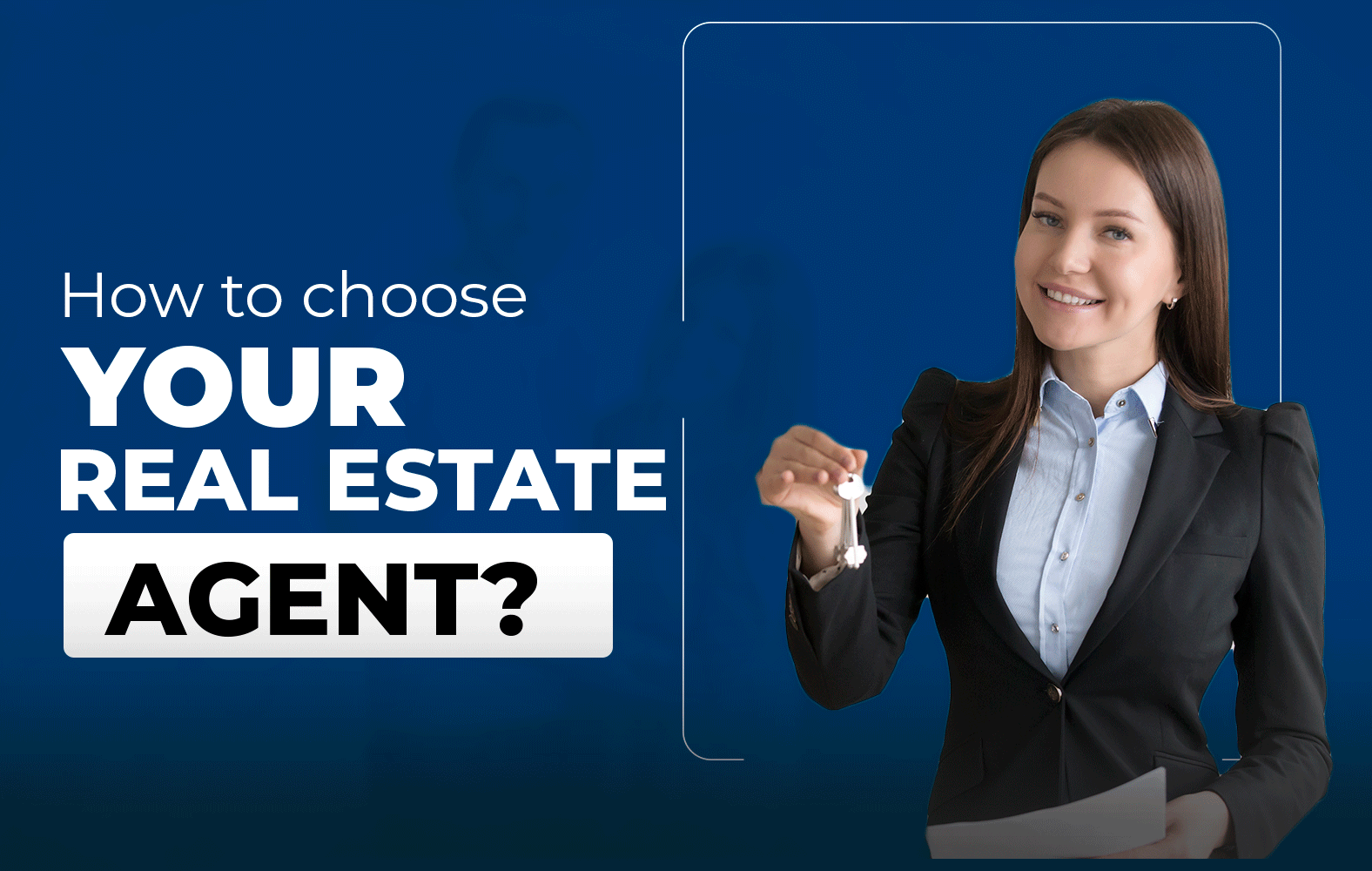 We teach you how to choose a good real estate agent